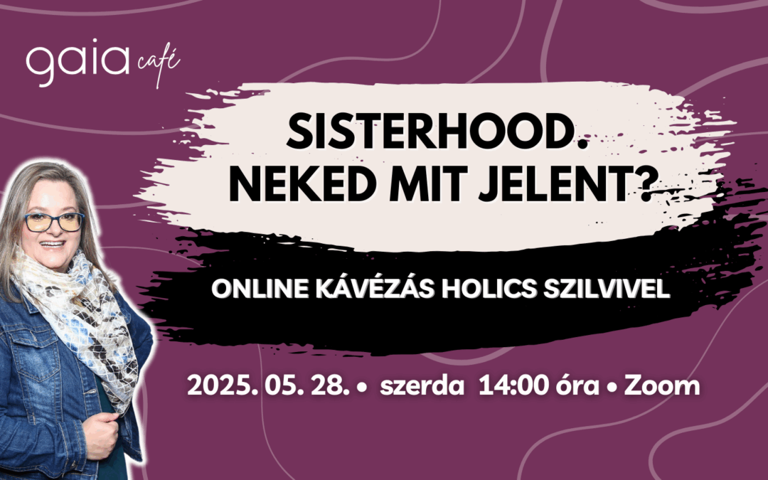 Sisterhood. Neked mit jelent?